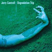 Jerry Cantrell : Degradation Trip